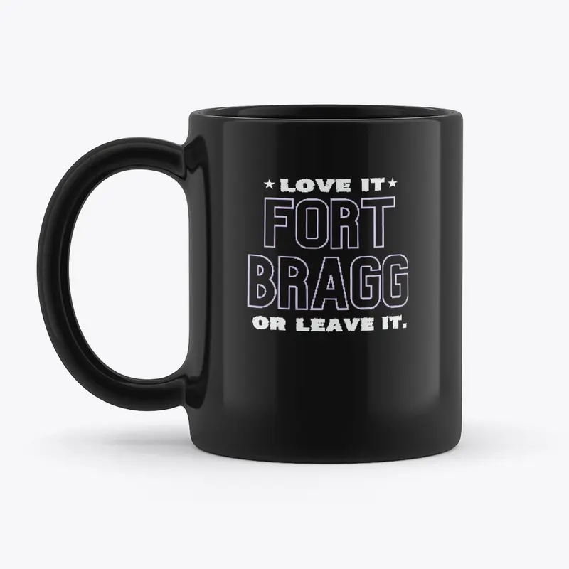 Born in Fort Bragg – Love it or leave it