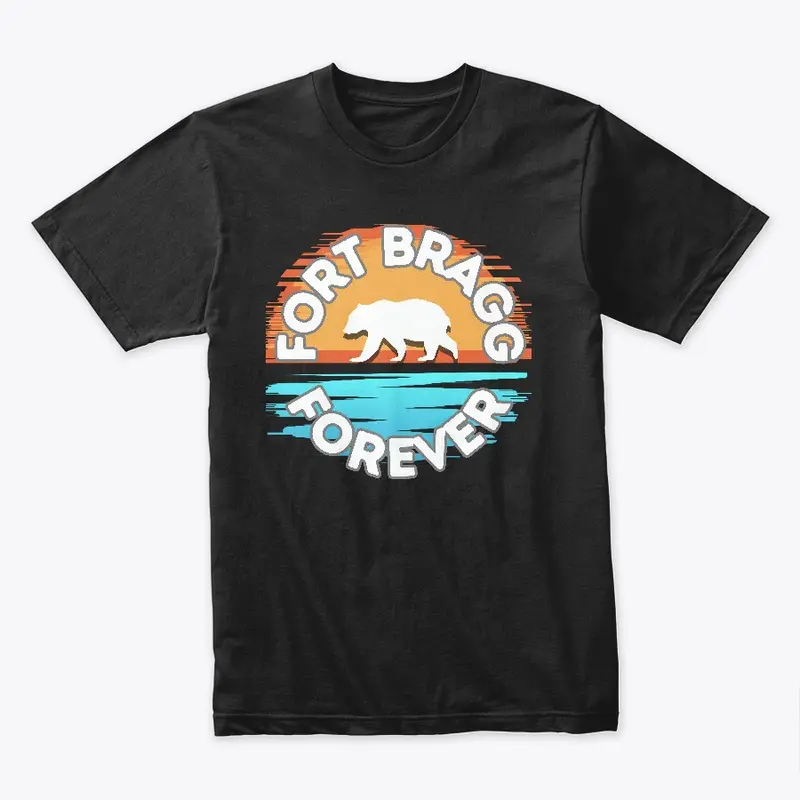 Fort Bragg Forever by Hurley Tees